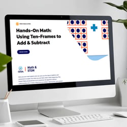 Hands-On Math: Using Ten-Frames to Add & Subtract Micro Course