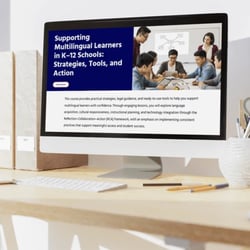 Supporting Multilingual Learners in K–12 Schools: Strategies, Tools, and Action Course