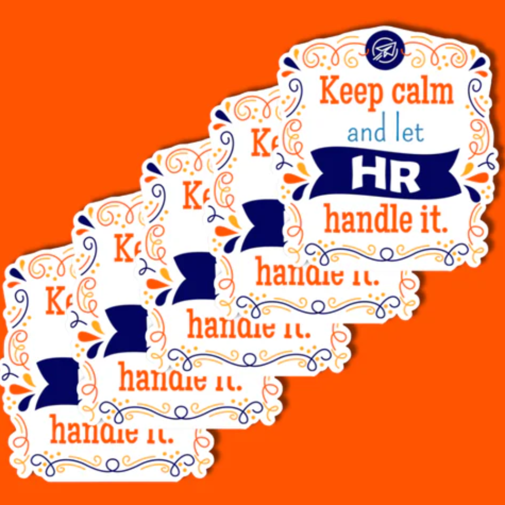 Keep Calm. Let HR handle it Stickers